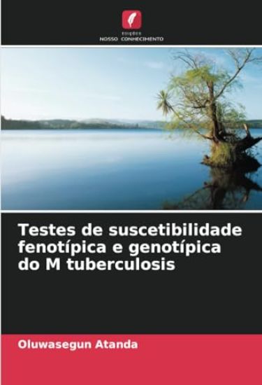 Testes de suscetibilidade fenotípica e genotípica do M tuberculosis