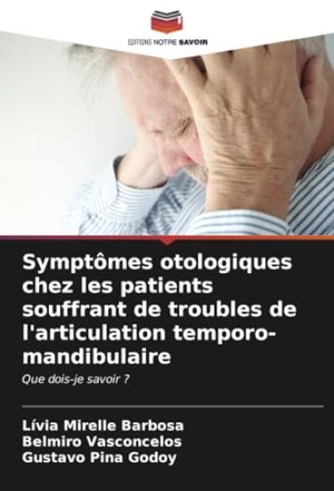 Symptômes otologiques chez les patients souffrant de troubles de l'articulation temporo-mandibulaire