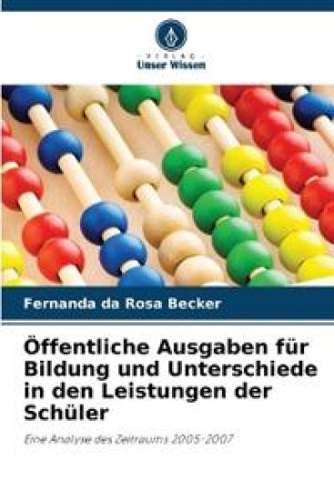 Öffentliche Ausgaben für Bildung und Unterschiede in den Leistungen der Schüler