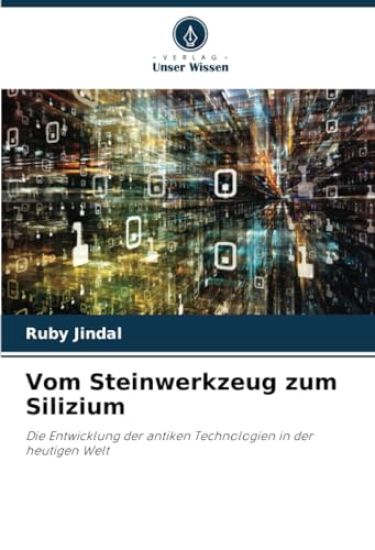 Vom Steinwerkzeug zum Silizium
