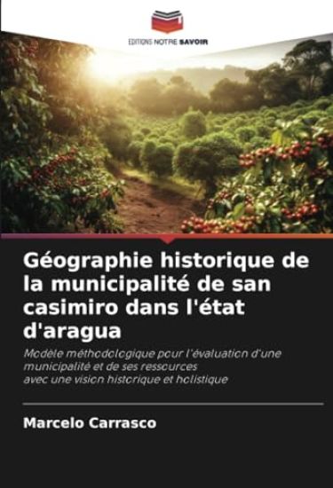 Géographie historique de la municipalité de san casimiro dans l'état d'aragua