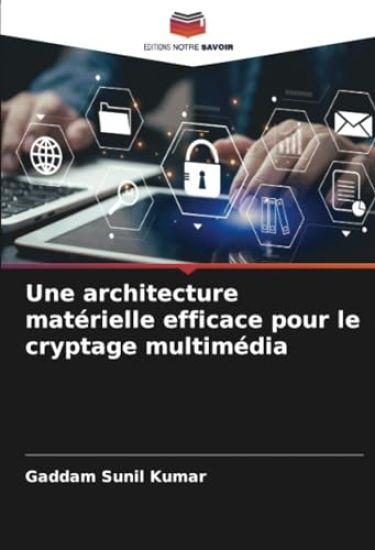 Une architecture matérielle efficace pour le cryptage multimédia
