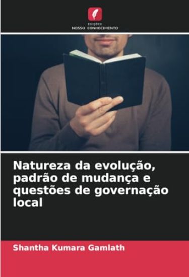 Natureza da evolução, padrão de mudança e questões de governação local