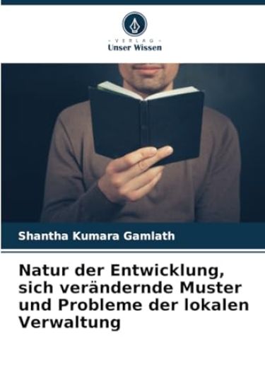 Natur der Entwicklung, sich verändernde Muster und Probleme der lokalen Verwaltung