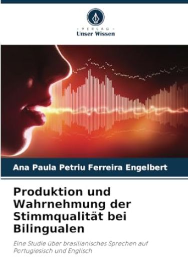 Produktion und Wahrnehmung der Stimmqualität bei Bilingualen