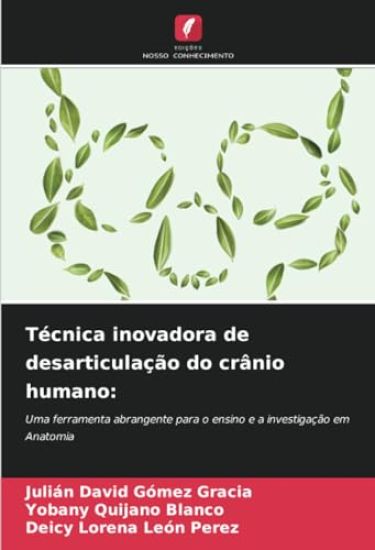 Técnica inovadora de desarticulação do crânio humano