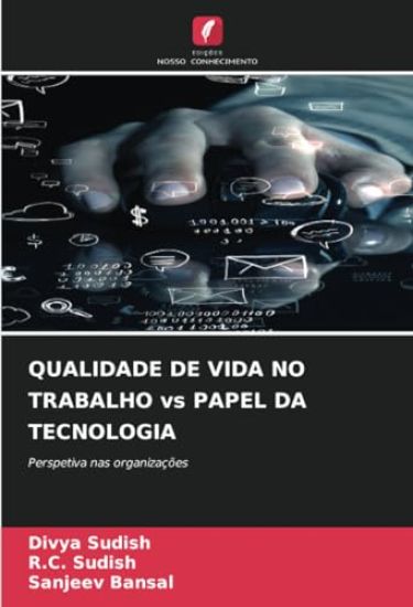 QUALIDADE DE VIDA NO TRABALHO vs PAPEL DA TECNOLOGIA