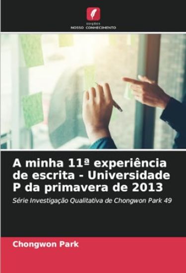 A minha 11a experiência de escrita - Universidade P da primavera de 2013