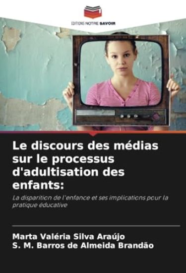 Le discours des médias sur le processus d'adultisation des enfants