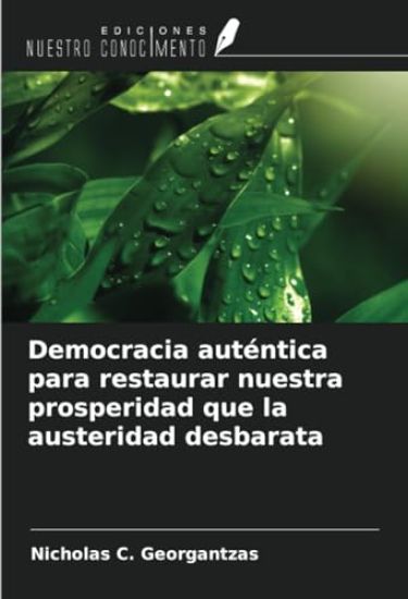 Democracia auténtica para restaurar nuestra prosperidad que la austeridad desbarata