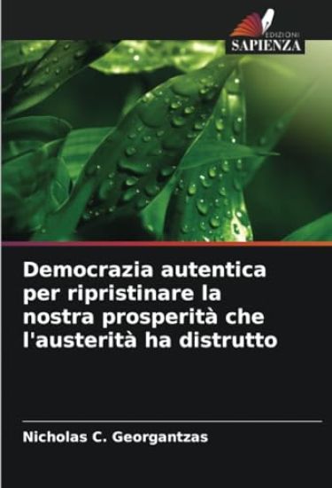 Democrazia autentica per ripristinare la nostra prosperità che l'austerità ha distrutto