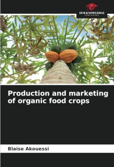 Production and marketing of organic food crops