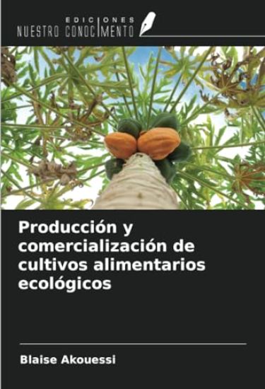 Producción y comercialización de cultivos alimentarios ecológicos