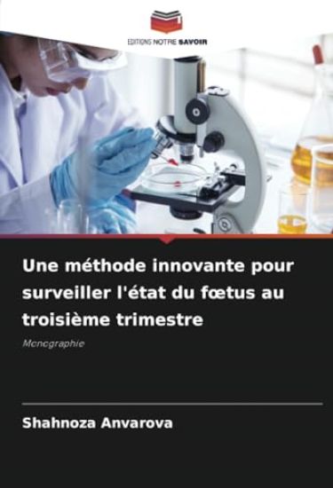 Une méthode innovante pour surveiller l'état du foetus au troisième trimestre
