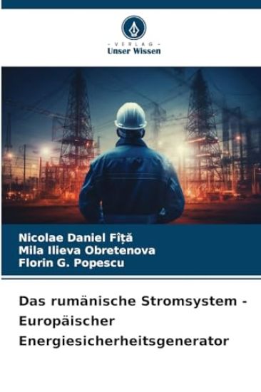 Das rumänische Stromsystem - Europäischer Energiesicherheitsgenerator