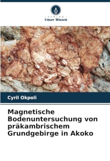 Magnetische Bodenuntersuchung von präkambrischem Grundgebirge in Akoko