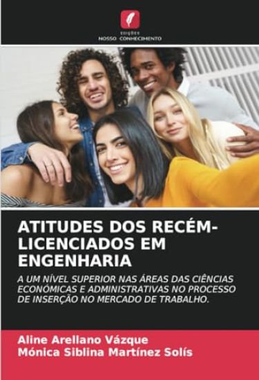 Atitudes DOS Recém-Licenciados Em Engenharia