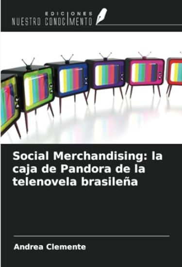 Social Merchandising: la caja de Pandora de la telenovela brasileña