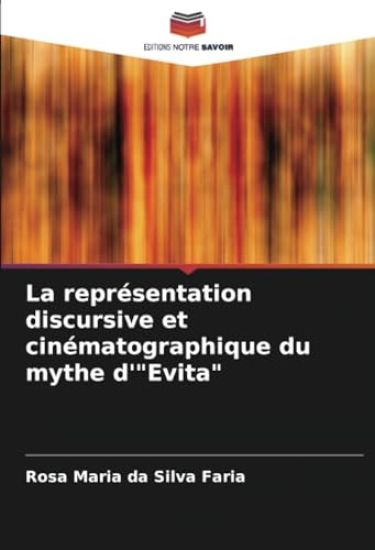 La représentation discursive et cinématographique du mythe d'"Evita"
