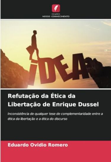 Refutação da Ética da Libertação de Enrique Dussel