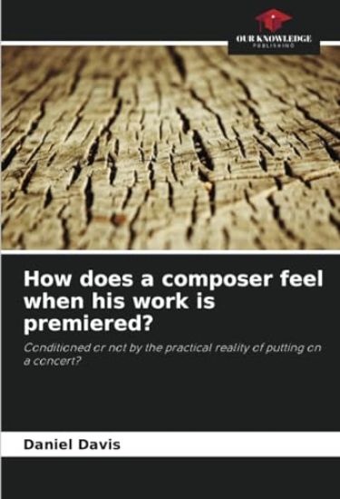 How does a composer feel when his work is premiered?