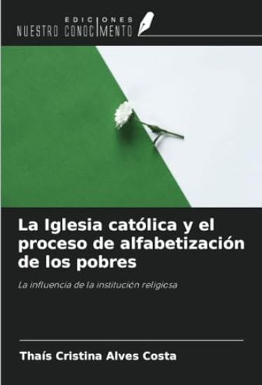 La Iglesia católica y el proceso de alfabetización de los pobres