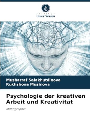 Psychologie der kreativen Arbeit und Kreativität