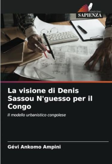 La visione di Denis Sassou N'guesso per il Congo