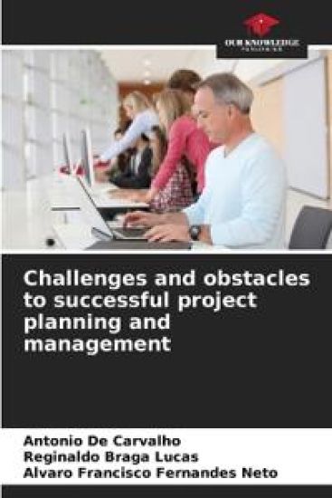 Challenges and obstacles to successful project planning and management