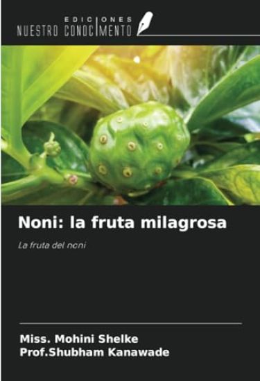 Noni: la fruta milagrosa