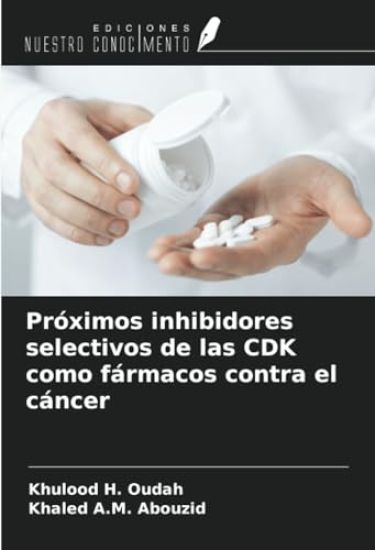 Próximos inhibidores selectivos de las CDK como fármacos contra el cáncer