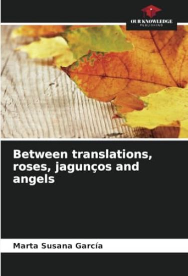 Between translations, roses, jagunços and angels