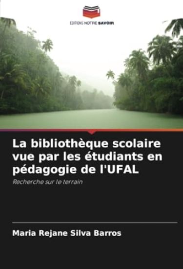 La bibliothèque scolaire vue par les étudiants en pédagogie de l'UFAL