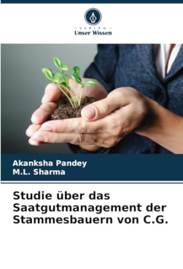 Studie über das Saatgutmanagement der Stammesbauern von C.G.