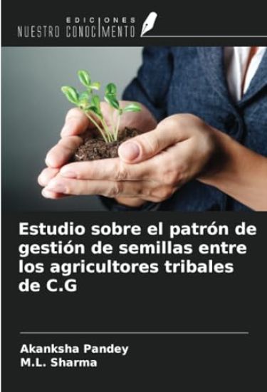 Estudio sobre el patrón de gestión de semillas entre los agricultores tribales de C.G