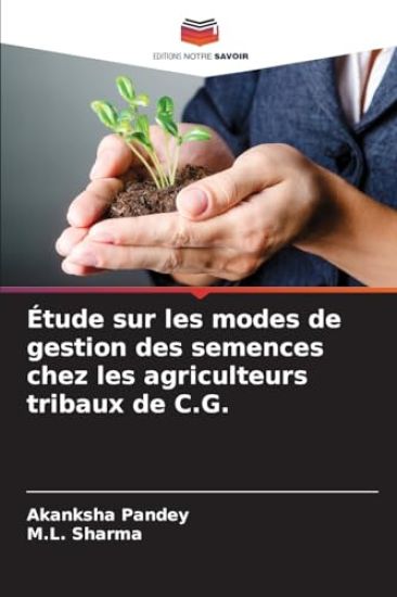 Étude sur les modes de gestion des semences chez les agriculteurs tribaux de C.G.