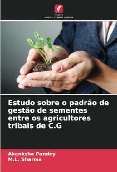 Estudo sobre o padrão de gestão de sementes entre os agricultores tribais de C.G