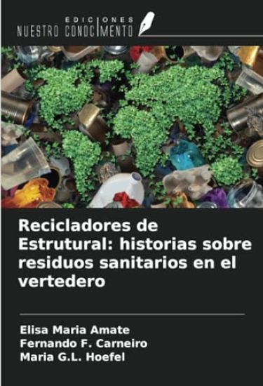 Recicladores de Estrutural: historias sobre residuos sanitarios en el vertedero