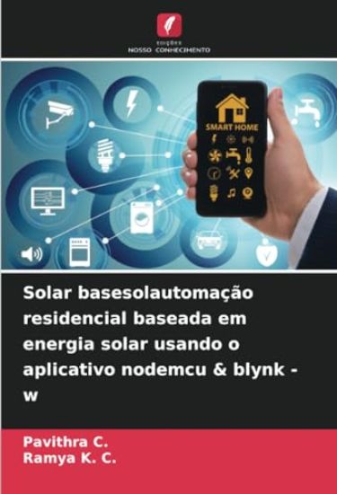Solar basesolautomação residencial baseada em energia solar usando o aplicativo nodemcu & blynk - w
