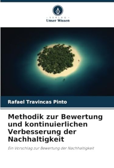 Methodik zur Bewertung und kontinuierlichen Verbesserung der Nachhaltigkeit