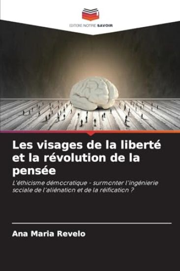 Les visages de la liberté et la révolution de la pensée