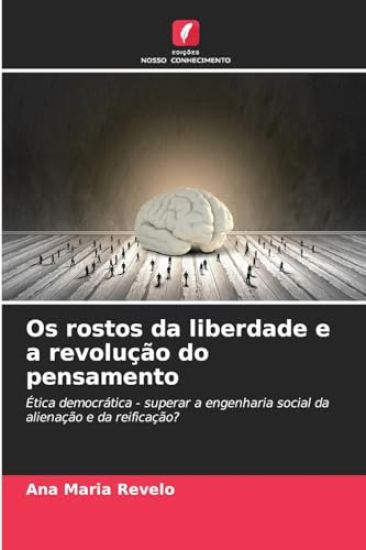 Os rostos da liberdade e a revolução do pensamento