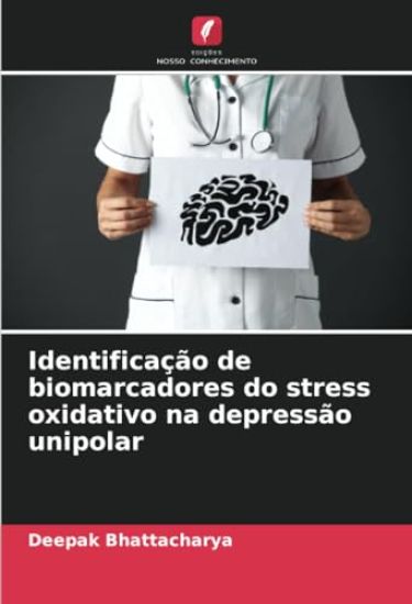 Identificação de biomarcadores do stress oxidativo na depressão unipolar