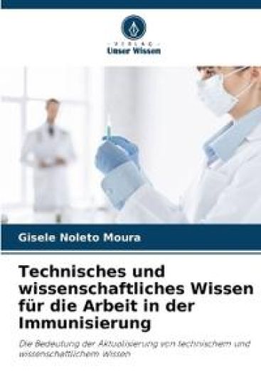 Technisches und wissenschaftliches Wissen für die Arbeit in der Immunisierung