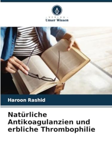 Natürliche Antikoagulanzien und erbliche Thrombophilie