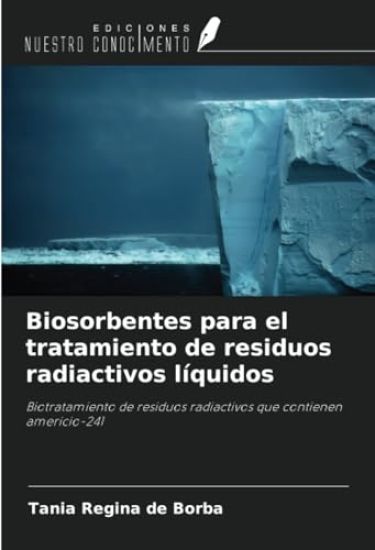 Biosorbentes para el tratamiento de residuos radiactivos líquidos