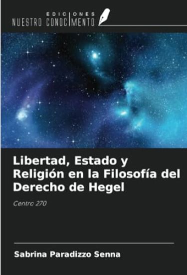 Libertad, Estado y Religión en la Filosofía del Derecho de Hegel