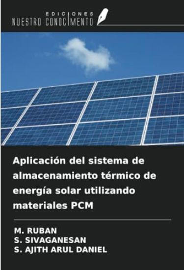 Aplicación del sistema de almacenamiento térmico de energía solar utilizando materiales PCM