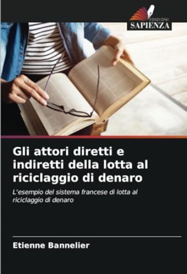 Gli attori diretti e indiretti della lotta al riciclaggio di denaro