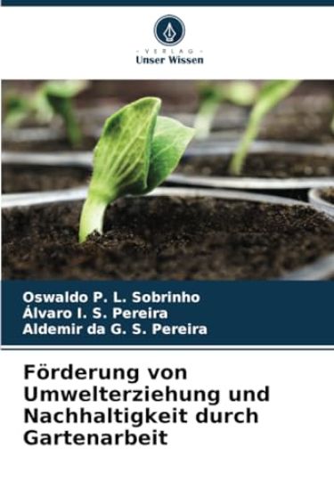 Förderung von Umwelterziehung und Nachhaltigkeit durch Gartenarbeit